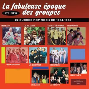 La fabuleuse époque des groupes Vol. 8