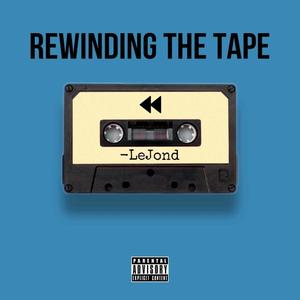 Rewinding the Tape (Explicit)