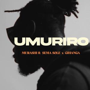Umuriro (feat. Sema Sole & GIHANGA)
