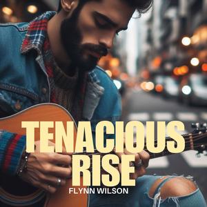 Tenacious Rise