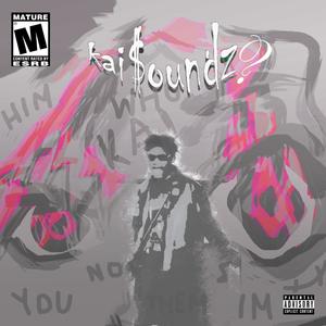 Kai$oundz?, Vol. 1 (Explicit)