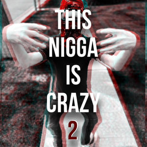 This nigga is crazy 2 (feat. Yxvngcam) [Explicit]