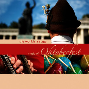 The World's a Stage - Music of Oktoberfest