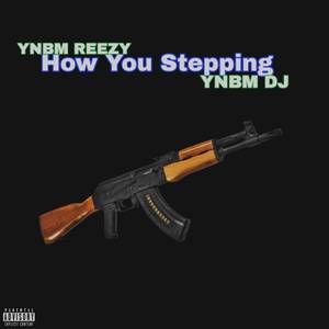 How You Stepping (Explicit)