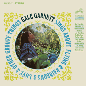 Gale Garnett Sings About Flying & Rainbows & Love & Other Groovy Things