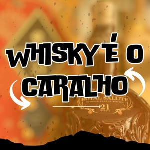 WHISKY É O CARALHO (Explicit)