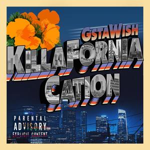 Killaforniacation (freestyle) (Explicit)