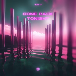 Come Back Tonight