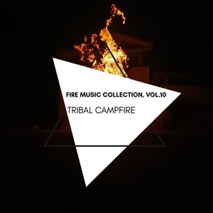Tribal Campfire-Fire Music Collection, Vol.10