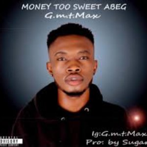 Money Too Sweet Abeg (Explicit)