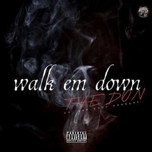 Walk em down (feat. Ssr Hood DaGreat) (Explicit)