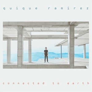 Connected to Earth (feat. Daniel Juárez, Diego Hervalejo, Miquel Àlvarez, Dante Bertolino, Rodrigo Gomes, Lesster Mejías & Cecilia Martínez)