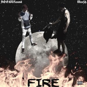 Fire (feat. AOB100Round) (Explicit)