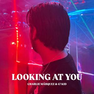 Looking at you (feat. 47 KID Beats)