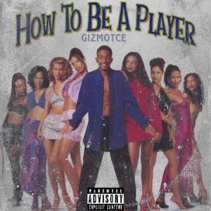 How 2 Be a Player (Explicit)