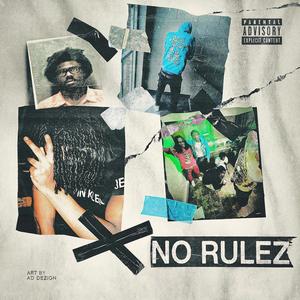 NO RULEZ (Explicit)