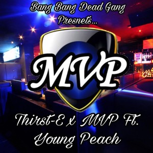 Thirst-E x MVP (feat. Young Peach) [Explicit]