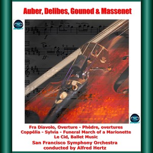 Auber, delibes, gounod & massenet : fra diavolo, overture - phèdre, overtures - coppélia - sylvia - funeral march of a marionette - le cid, ballet music