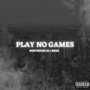 PLAY NO GAMES (Explicit)