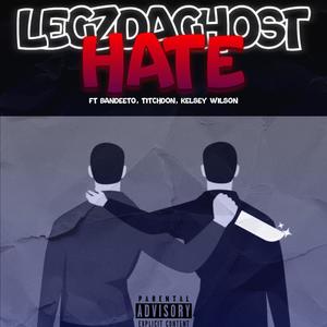 HATE (feat. BANDEETO, TITCH DON & KELSEY WILSON) [Explicit]