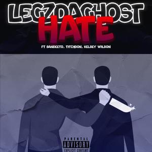 HATE(feat. BANDEETO, TITCH DON & KELSEY WILSON) (Explicit)