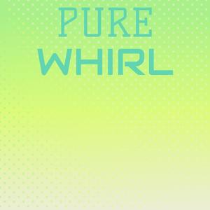 Pure Whirl