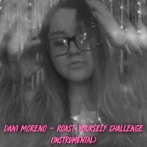 Roast Yourself Challenge (Inst.)