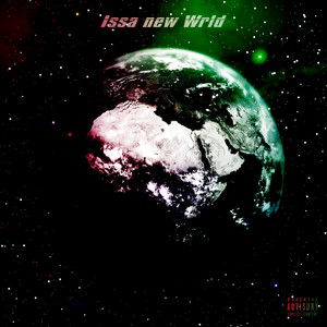 Issa New Wrld (Explicit)