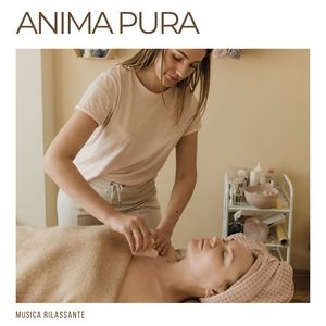 Anima Pura: Musica per Massaggio