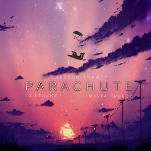 Parachute(feat. 10 Stackz & Mista Freezy) (Explicit)