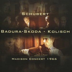 SCHUBERT, F.: Duo Sonata / Violin Sonata (Sonatina) in G Minor / Fantasy, "Wandererfantasie" (Kolisch in America, Vol. 2: Schubert) [1966]