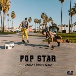 Pop Star (feat. Bandani) (Explicit)