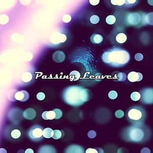 Passing Leaves