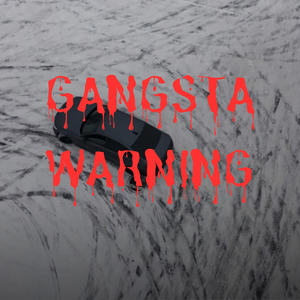 Gangsta Warning (Explicit)