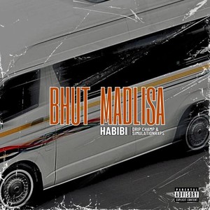 BHUT MADLISA (feat. SIMULATIONRXPS & DRIP CHAMP) (Explicit)