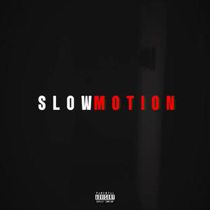 Slow Motion (Explicit)