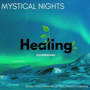 Mystical Nights - Music for Stress Relief and Anxiety Control