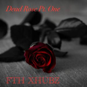 Dead Rose, Pt. 1 (Explicit)