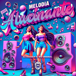 Melodia Alucinante (Explicit)