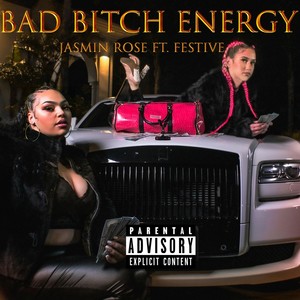 Bad ***** Energy (feat. Festive) [Explicit]