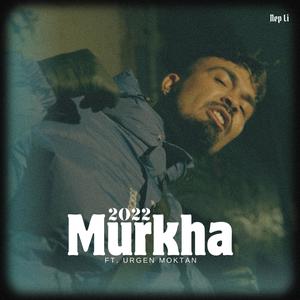 2022 Murkha (feat. Urgen Moktan) (Explicit)
