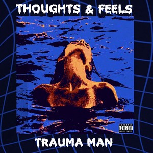 Thoughts & Feels (Explicit)