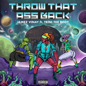 THROW THAT A$$ BACK(feat. TRINITHEBODY)