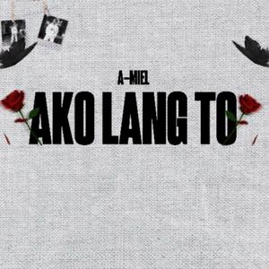 Ako Lang To (Explicit)