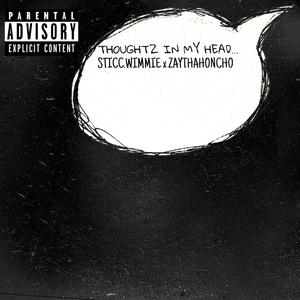 Thoughtz in my head (feat. Sticc.wimmie) [Explicit]