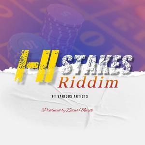 Hi Stakes Riddim