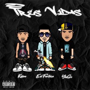 Tres vidas (feat. Insurgente Kiiloo & Yei Ge) [Explicit]