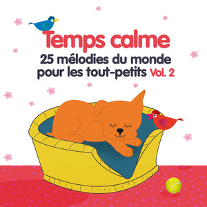 Temps calme, Vol. 2 (25 mélodies du monde pour les tout-petits)