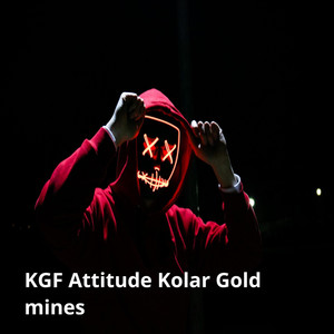Kgf Attitude Kolar Gold Mines