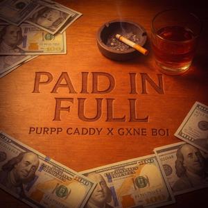 PAID IN FULL (feat. Purpp Caddy) (Explicit)